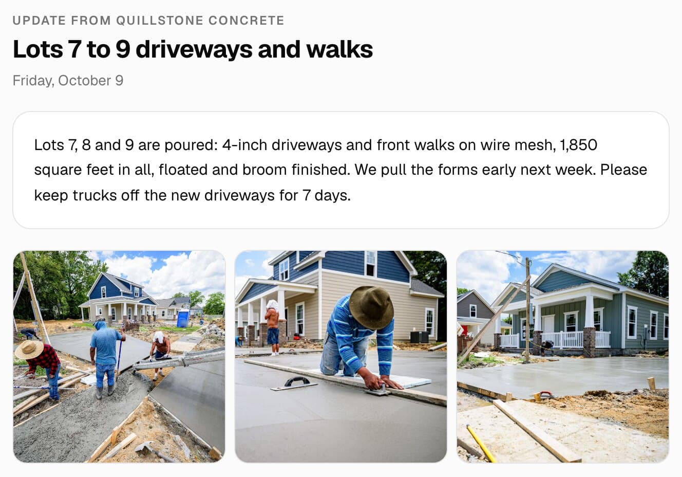 A job update in the customer's MakeHay portal: the note on three new driveways and front walks, and photos of concrete pouring from a mixer chute, a finisher cutting a control joint in the fresh slab and a newly poured driveway in front of a new house.