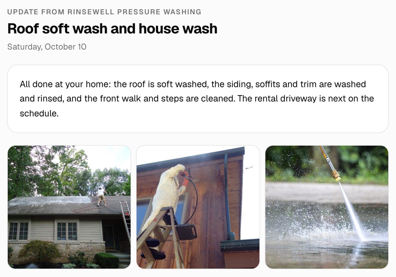 A job update in the customer's MakeHay portal: the note on a finished roof soft wash and house wash, and photos of a roof being soft washed, siding being washed from a ladder and a pressure washer wand rinsing concrete.