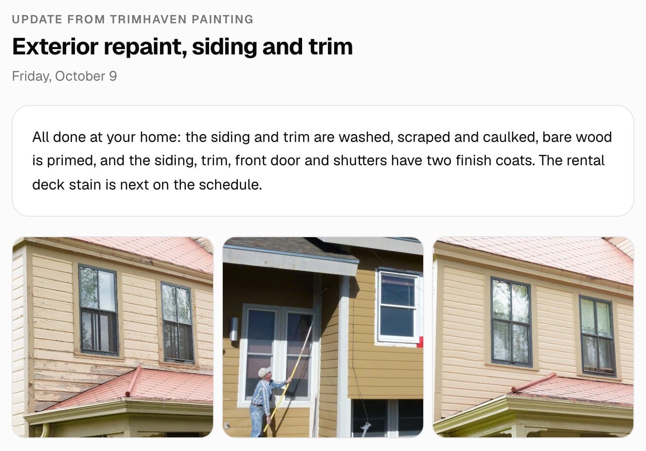A job update in the customer's MakeHay portal: the note on a finished exterior repaint of the siding and trim, and photos of peeling siding and window trim before the work, a painter with an extension pole at the porch eave, and freshly painted siding and window trim.